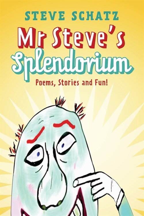 Mr. Steves Splendorium: Poems, Stories and Fun ! (Hardcover)