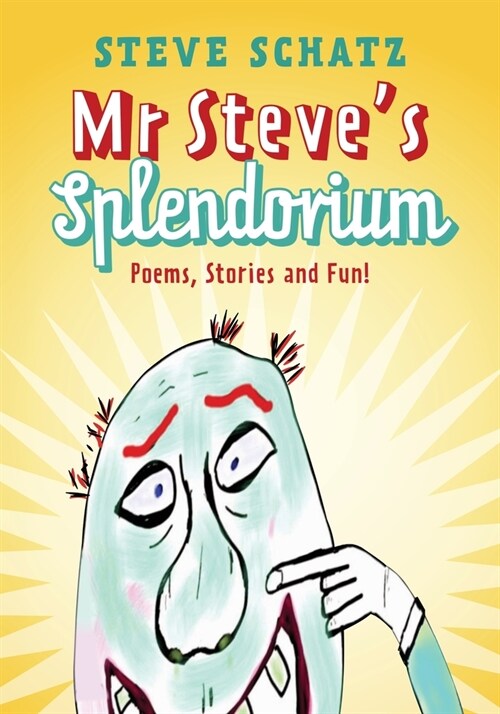 Mr. Steves Splendorium: Poems, Stories and Fun ! (Paperback)