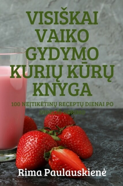 Visiskai Vaiko Gydymo KuriŲ KŪrŲ Knyga (Paperback)