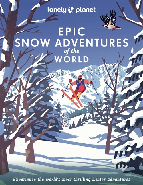Lonely Planet Epic Snow Adventures of the World (Hardcover)