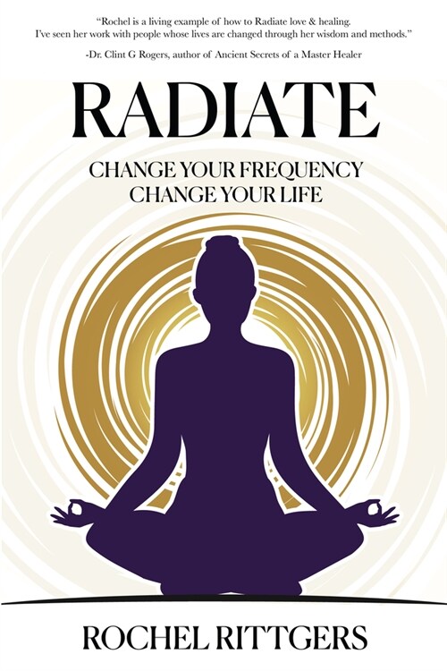 Radiate: Change Your Frequency, Change Your Life (Hardcover)