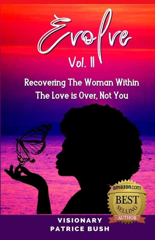 Evolve II: Recovering The Woman Within, The Love Is Over, Not You (Paperback)