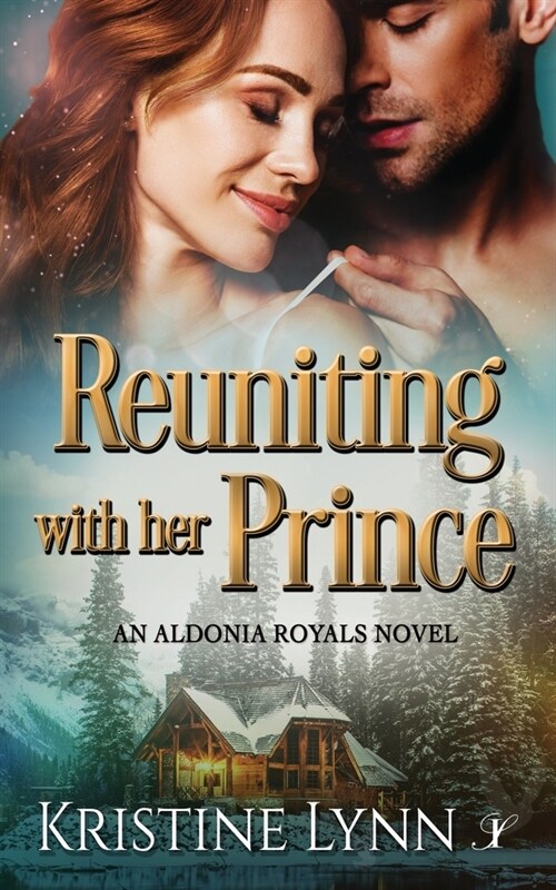 Reuniting with her Prince: An Aldonia Royals Novel (Paperback)