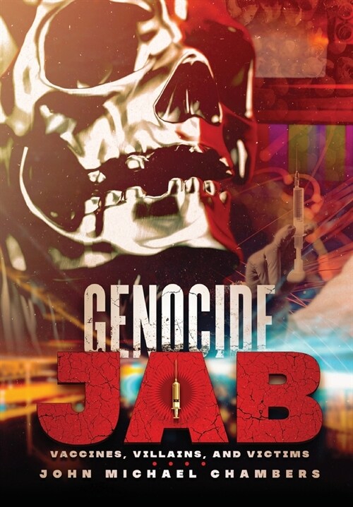 Genocide Jab: Vaccines, Villains, and Victims (Hardcover)