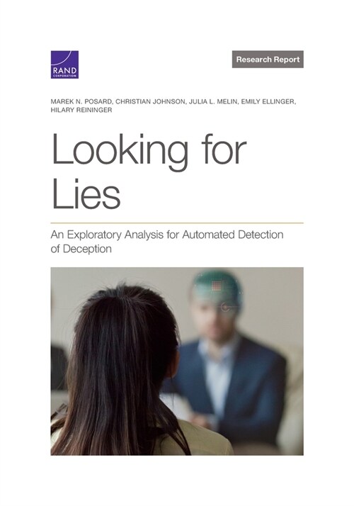 Looking for Lies: An Exploratory Analysis for Automated Detection of Deception (Paperback)