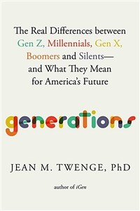 Generations: The Real Differences Between Gen Z, Millennials, Gen X, Boomers, and Silents--And What They Mean for America's Future (Hardcover)
