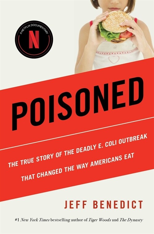 Poisoned: The True Story of the Deadly E. Coli Outbreak That Changed the Way Americans Eat (Paperback, Media Tie-In)