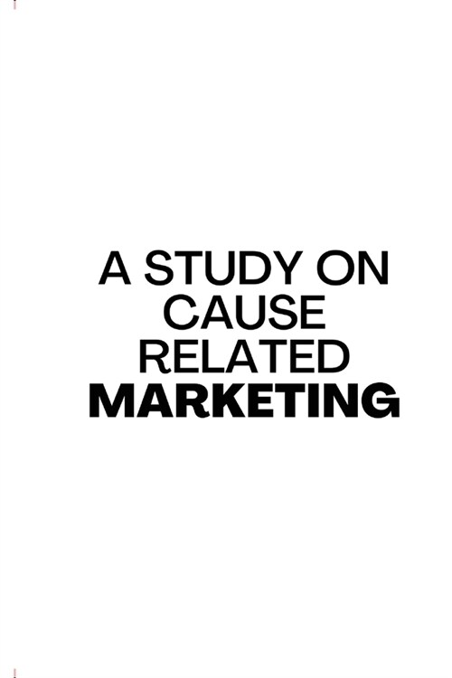 A Study On Cause Related Marketing In India (Paperback)