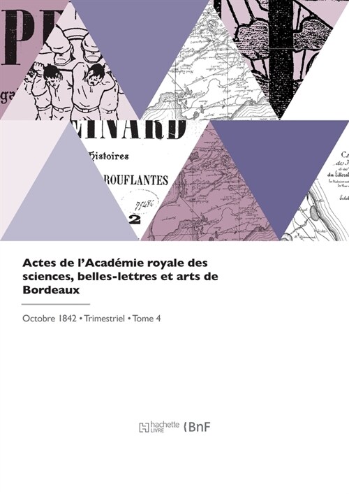 Actes de lAcad?ie royale des sciences, belles-lettres et arts de Bordeaux (Paperback)