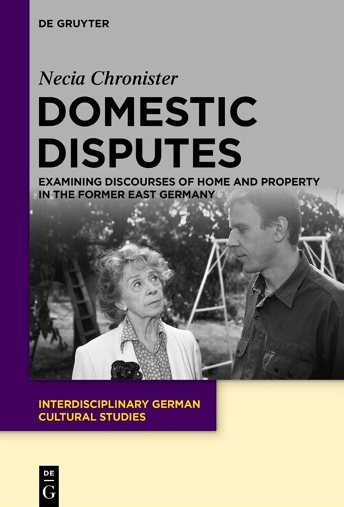 Domestic Disputes: Examining Discourses of Home and Property in the Former East Germany (Paperback)