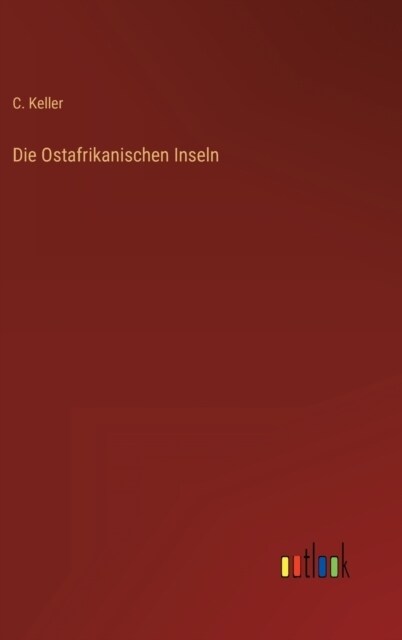 Die Ostafrikanischen Inseln (Hardcover)