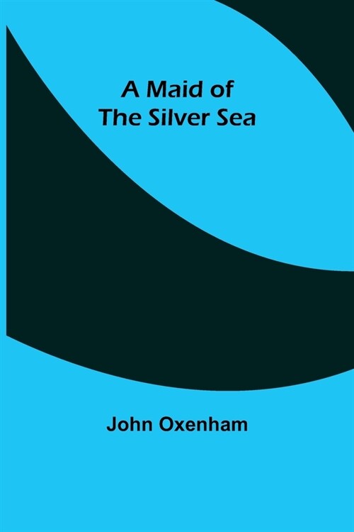 A Maid of the Silver Sea (Paperback)