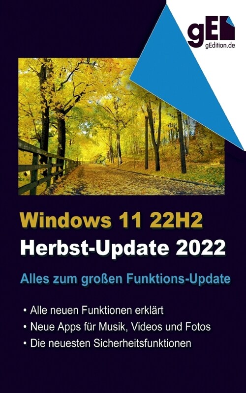 Windows 11 - 22H2: Alles zum gro?n Funktions-Update (Paperback)