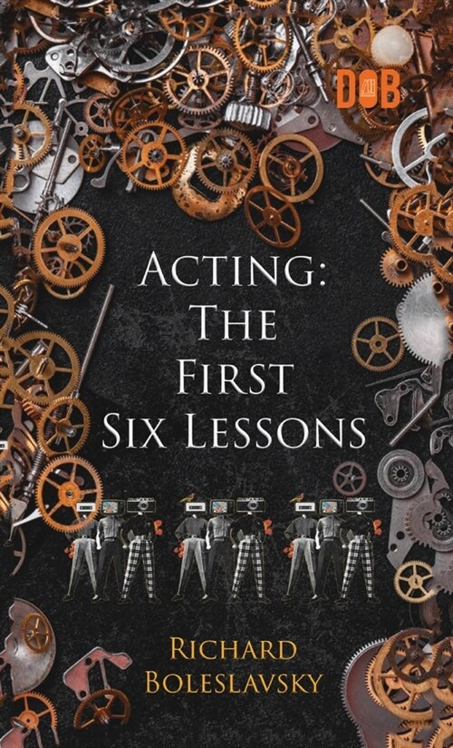 Acting: The First Six Lessons (Hardcover)