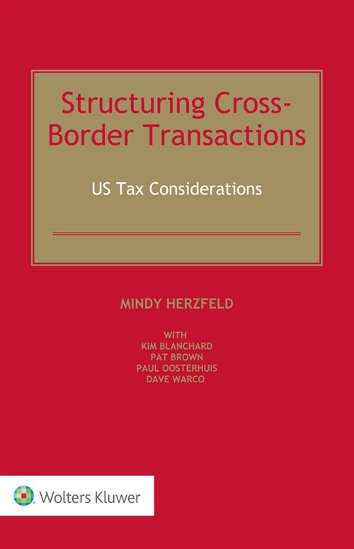 Structuring Cross-Border Transactions: US Tax Considerations (Hardcover)