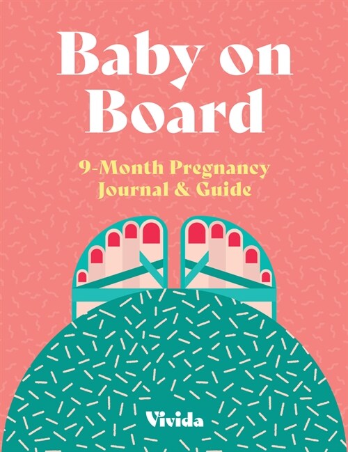 Baby on Board: 9 Month Pregnancy Journal & Guide (Paperback)
