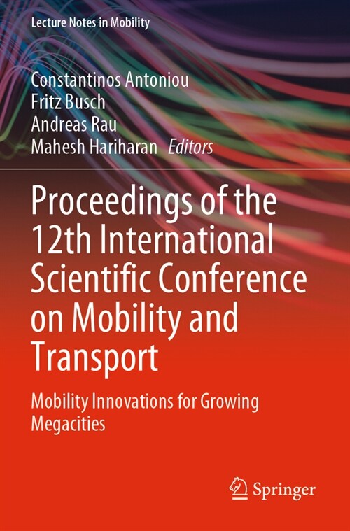 Proceedings of the 12th International Scientific Conference on Mobility and Transport: Mobility Innovations for Growing Megacities (Paperback, 2023)