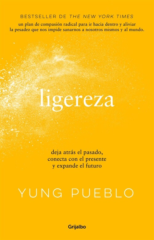 Ligereza: Deja Atr? El Pasado, Conecta Con El Presente Y Expande El Futuro / Li Ghter. Let Go of the Past, Connect with the Present, and Expand the F (Paperback)