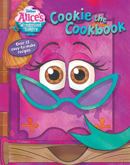 Alices Wonderland Bakery: Cookie the Cookbook (Board Books)