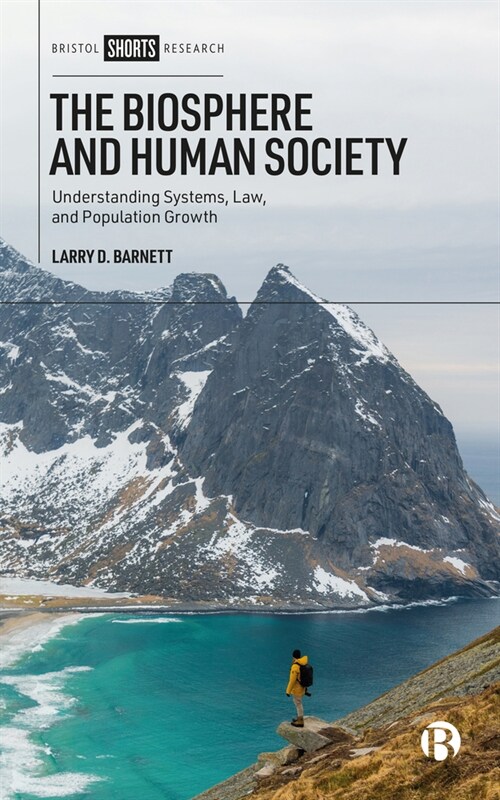 The Biosphere and Human Society : Understanding Systems, Law, and Population Growth (Hardcover)