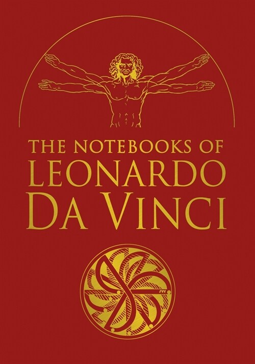 The Notebooks of Leonardo Da Vinci: Selected Extracts from the Writings of the Renaissance Genius (Hardcover)