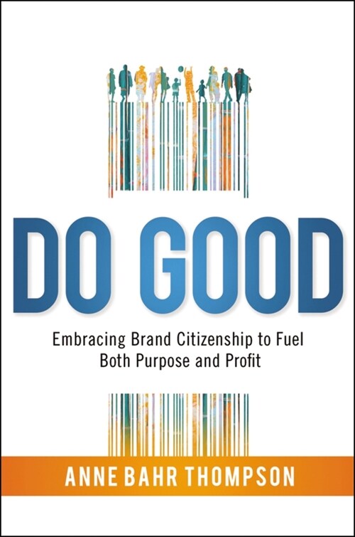 Do Good: Embracing Brand Citizenship to Fuel Both Purpose and Profit (Paperback)