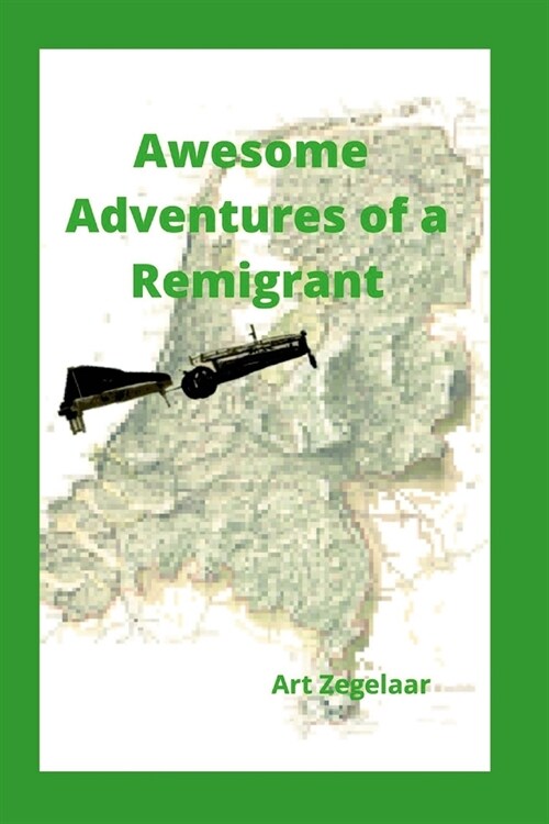 Awesome Adventures of a Remigrant (Paperback)