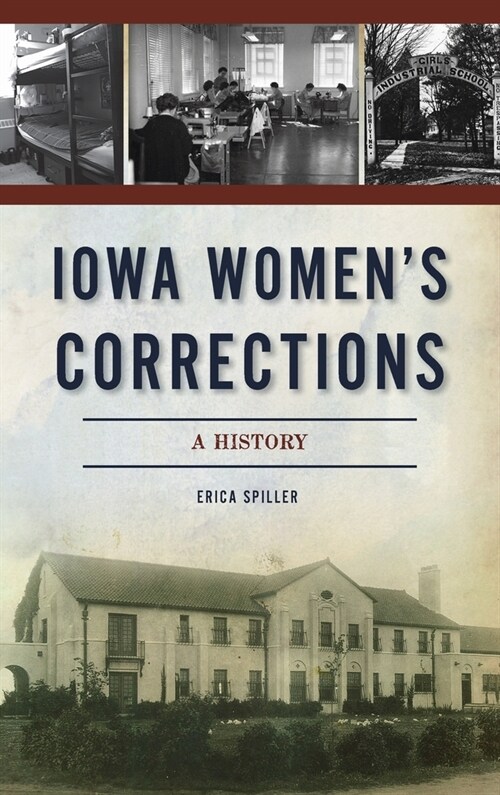 Iowa Womens Corrections: A History (Hardcover)