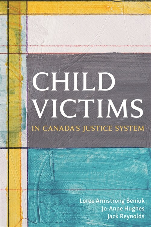 Child Victims in Canadas Justice System (Paperback)