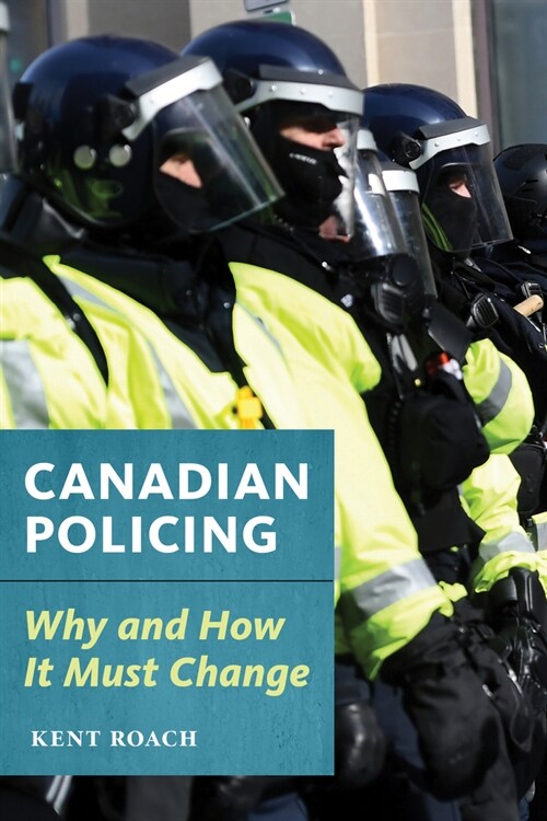Canadian Policing: Why and How It Should Change (Paperback)