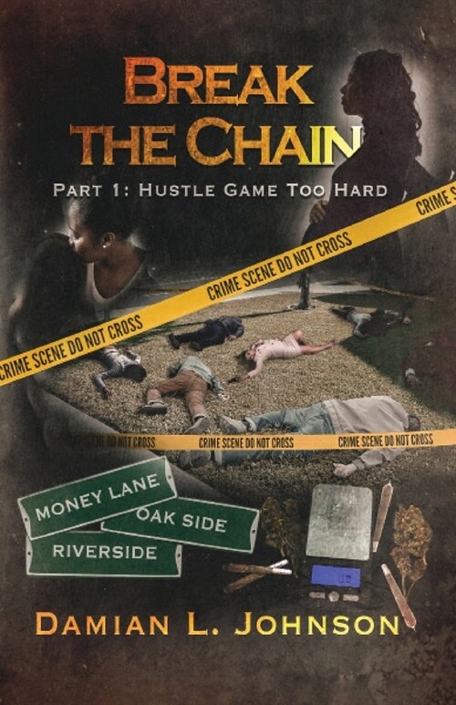 Break the Chain: Part 1: Hustle Game Too Hard (Paperback, Part 1: Hustle)