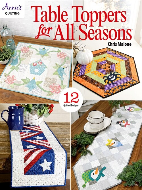 Table Toppers for All Seasons: 12 Quilted Designs (Paperback)