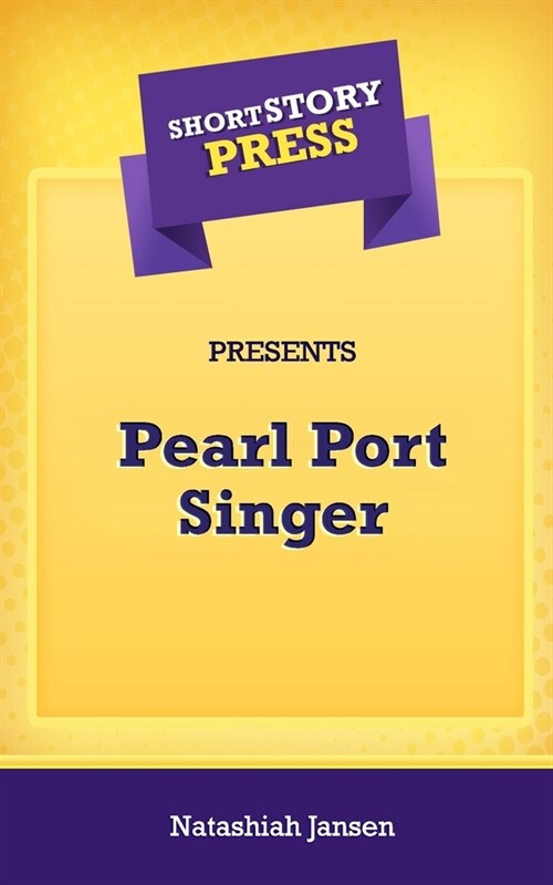 Short Story Press Presents Pearl Port Singer (Paperback)