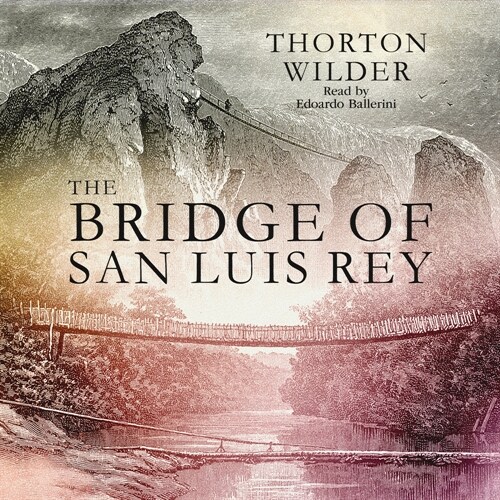 The Bridge of San Luis Rey (Audio CD)