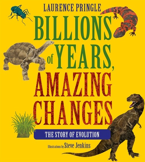 Billions of Years, Amazing Changes: The Story of Evolution (Paperback)