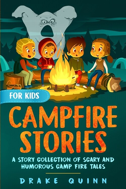 Campfire Stories for Kids: A Story Collection of Scary and Humorous Camp Fire Tales (Paperback)