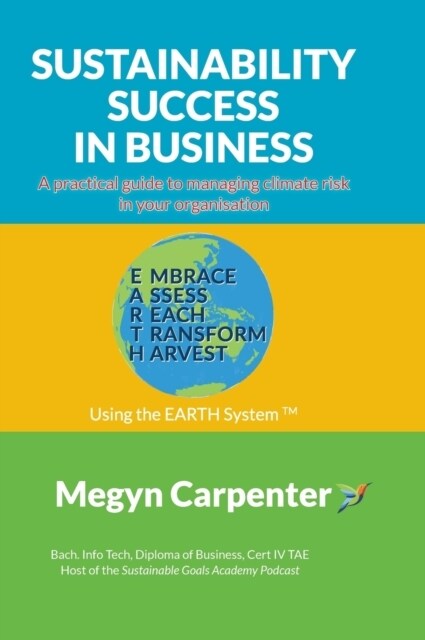 Sustainability Success in Business: A practical guide to managing climate risk in your organisation (Hardcover)