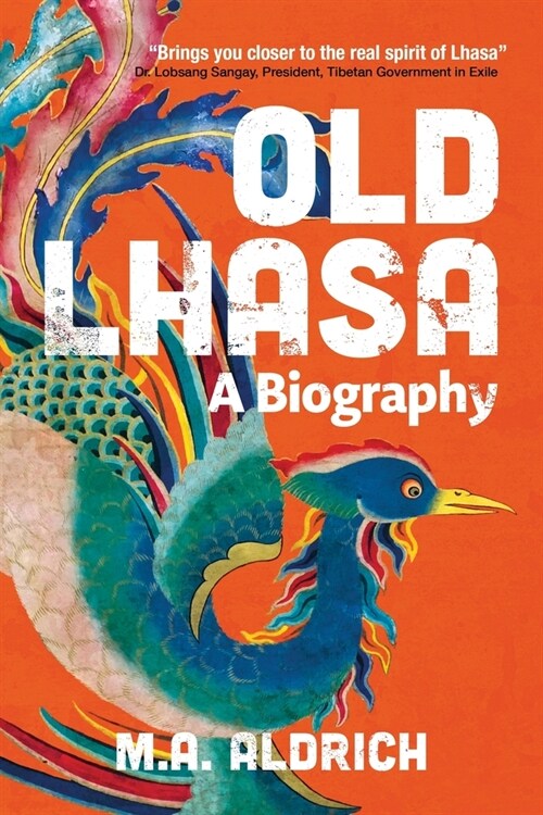 Old Lhasa: A Biography (Paperback)