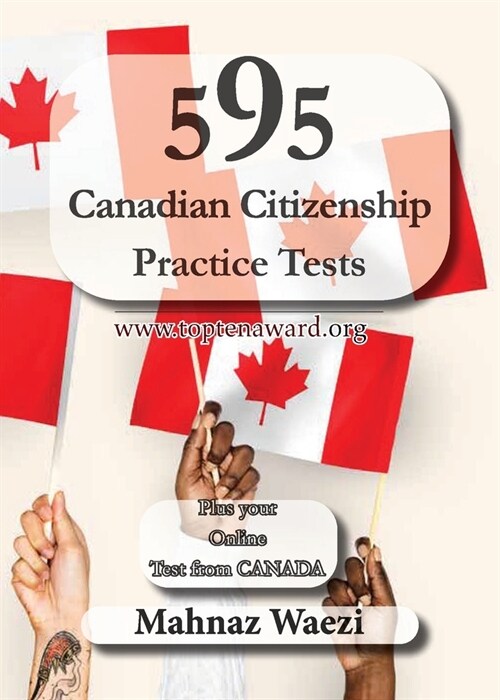 595 Canadian Citizenship Practice Tests: Questions and Answers (Paperback)