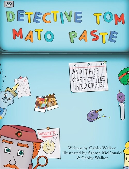 Detective Tom Mato Paste and The Case of the Bad Cheese (Hardcover)