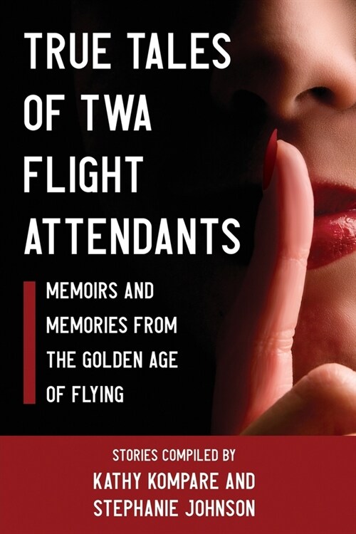 True Tales Of TWA Flight Attendants (Paperback)