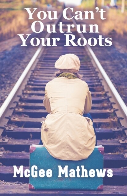 You Cant Outrun Your Roots (Paperback)