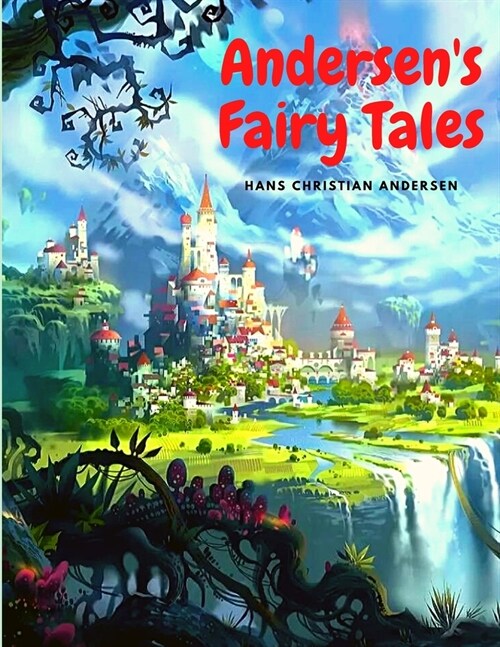Andersens Fairy Tales: Classic Childrens Stories (Paperback)