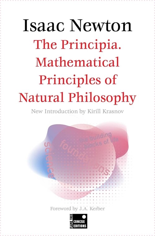 The Principia. Mathematical Principles of Natural Philosophy (Concise Edition) (Paperback)