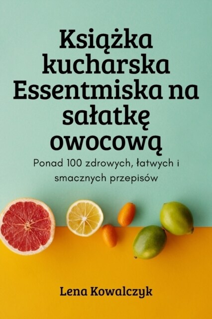 Książka kucharska Essentmiska na salatkę owocową (Paperback)