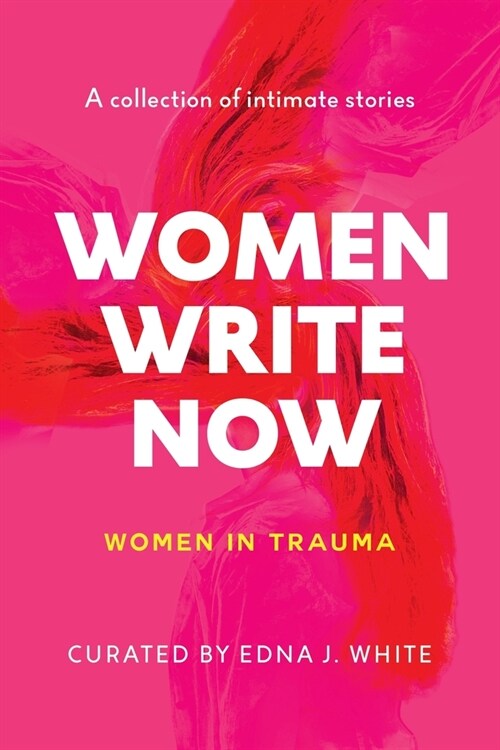 Women Write Now: Women in Trauma (Paperback)