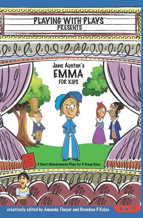 Jane Austens Emma for Kids: 3 Short Melodramatic Plays for 3 Group Sizes (Paperback)