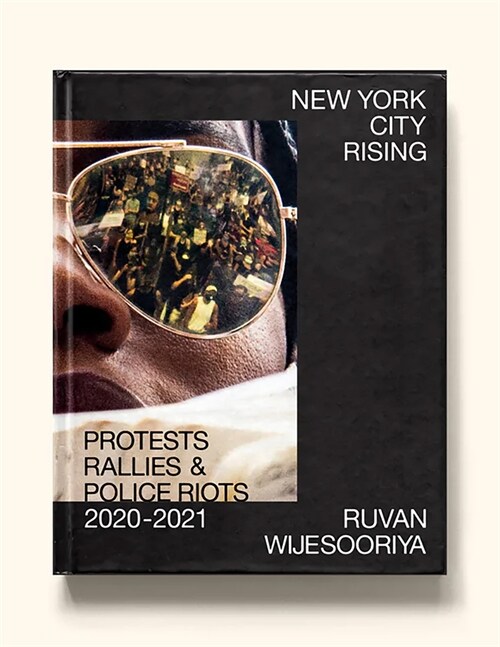 New York City Rising: Protests, Rallies, & Police Riots, 2020-2021 (Hardcover)