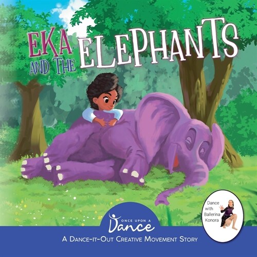 Eka and the Elephants: A Dance-It-Out Creative Movement Story for Young Movers (Paperback)