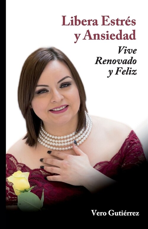 Libera Estr? y Ansiedad: Vive Renovado y Feliz (Paperback)